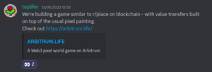 Toplifer, the developer of arbitrum.life writes "We're building a game similar to r/place on blockchain - with value transfers built on top of the usual pixel painting."